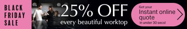 Black Friday Sale. 25% off every beautiful worktop. Get your instant online quote in under 30 secs!